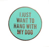 Pin I just want to hang with my dog - Concept Racer